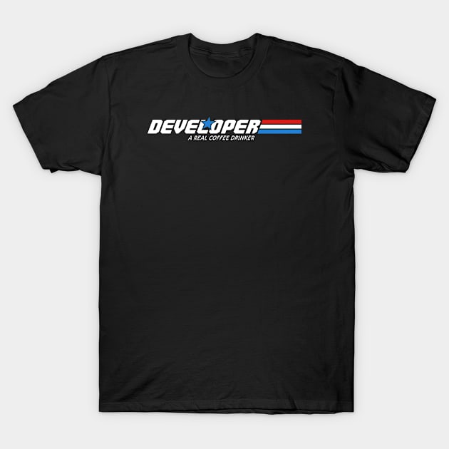 DEVELOPER - A REAL COFFEE DRINKER T-Shirt by officegeekshop